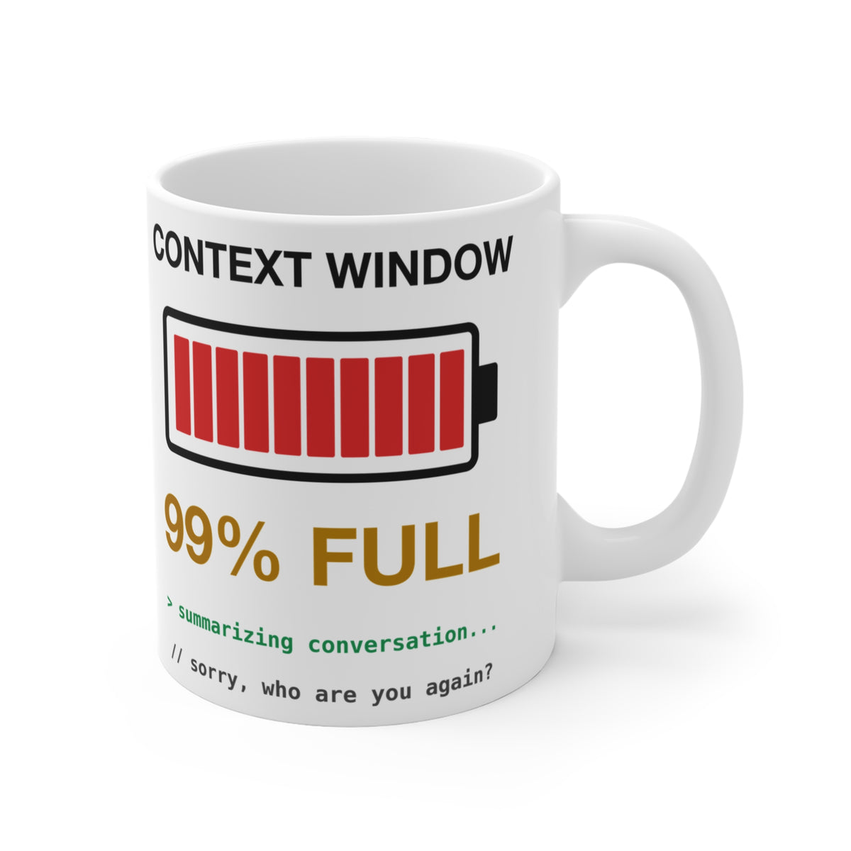 Context Window 99% Full design on an 11 oz ceramic mug, view 4