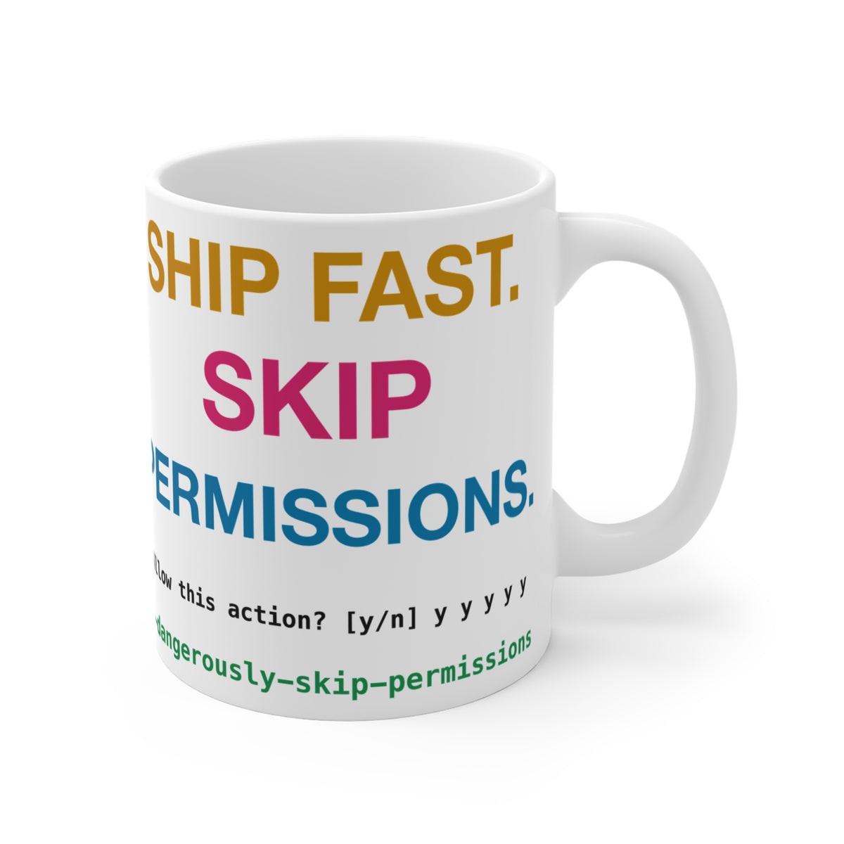 Ship Fast Skip Permissions Mug, 11 oz