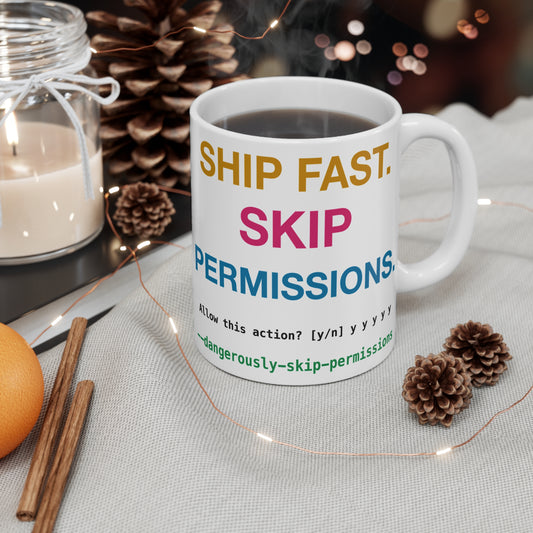 Ship Fast Skip Permissions design on an 11 oz ceramic mug, view 2