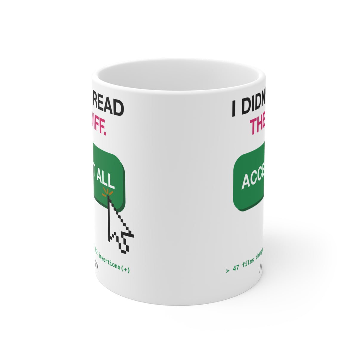 I Didn't Read The Diff Accept All Mug, 11 oz