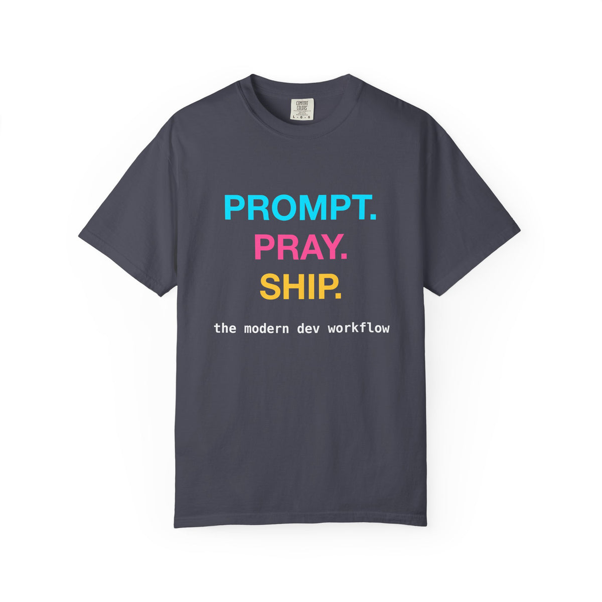 Prompt Pray Ship Premium Garment-Dyed Tee