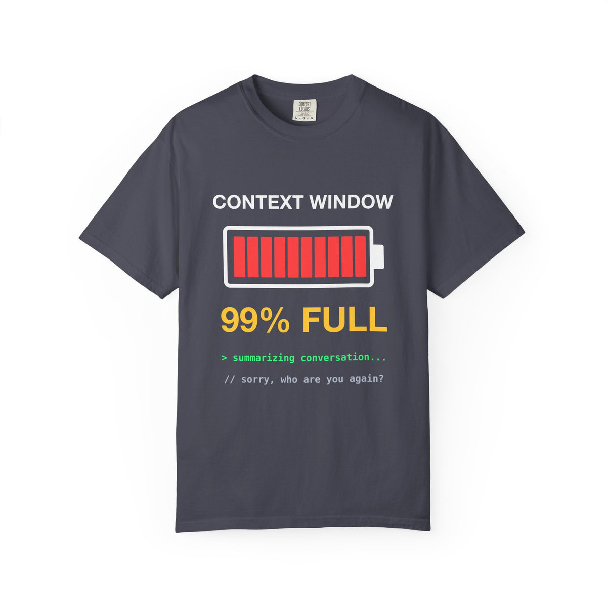 Context Window 99% Full Premium Garment-Dyed Tee