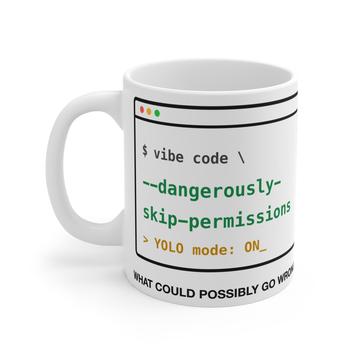 Dangerously Skip Permissions Terminal design on an 11 oz ceramic mug, view 3