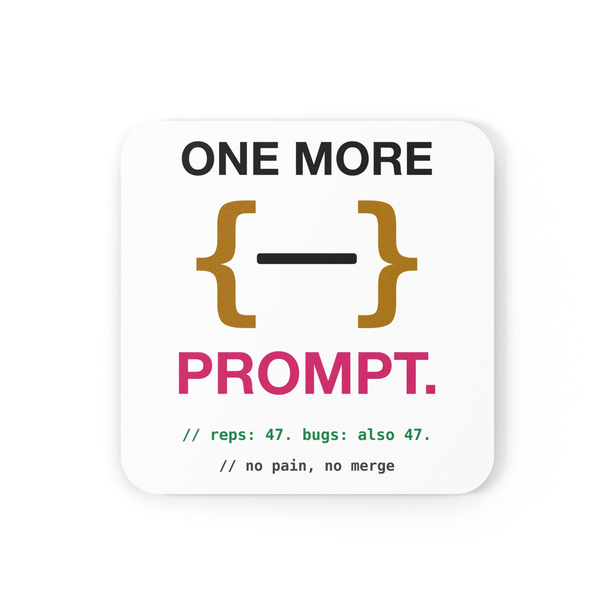 One More Prompt Code Gym Coaster