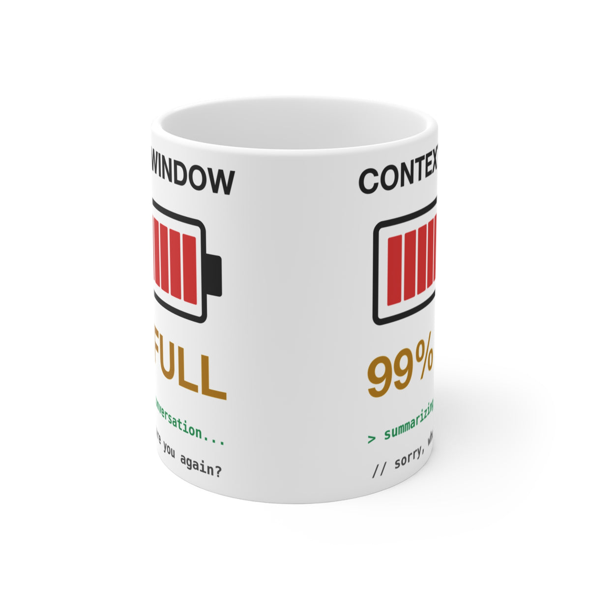 Context Window 99% Full design on an 11 oz ceramic mug, view 2