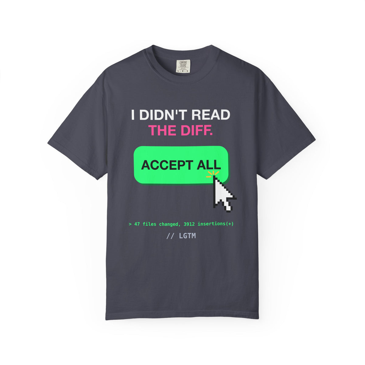 I Didn't Read The Diff Accept All Premium Garment-Dyed Tee