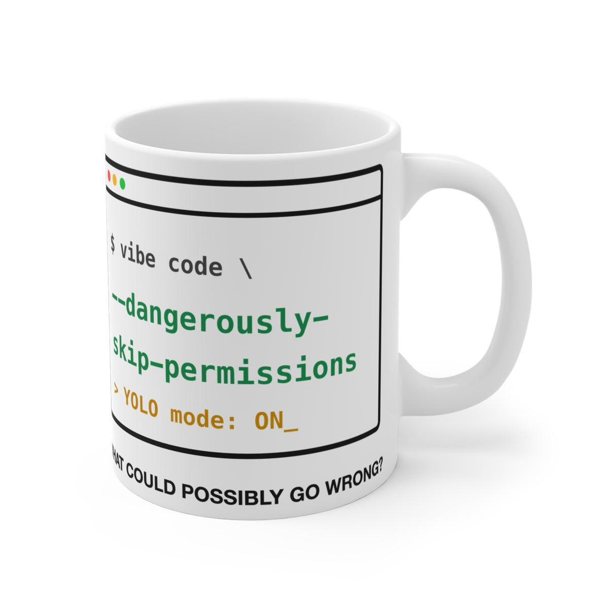 Dangerously Skip Permissions Terminal design on an 11 oz ceramic mug, view 4