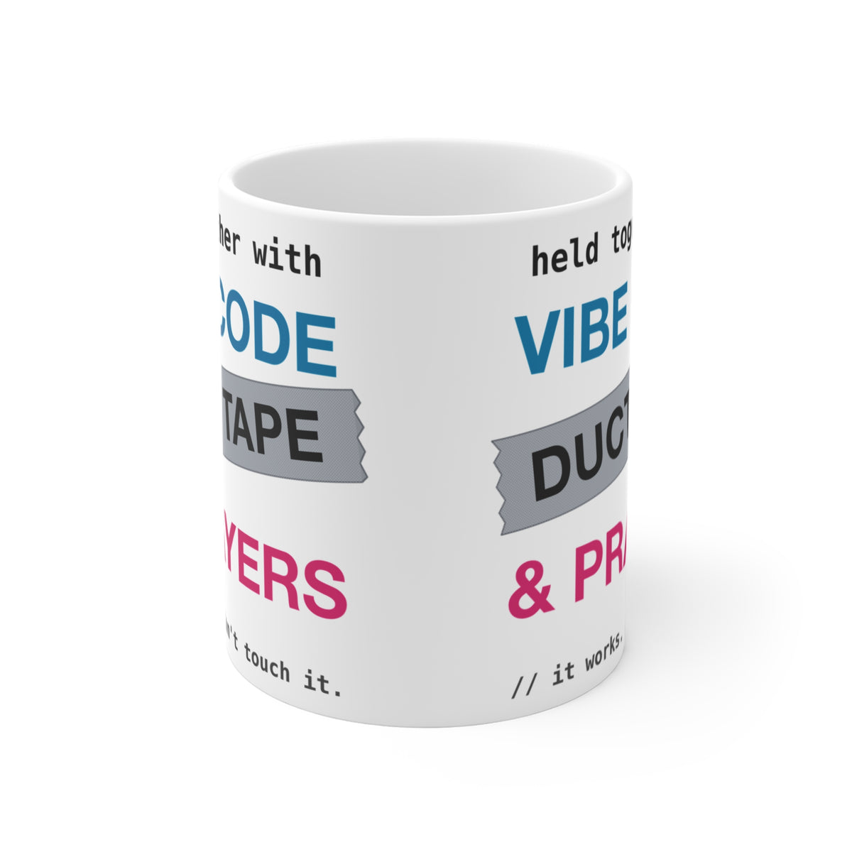Vibe Code Held Together With Duct Tape and Prayers design on an 11 oz ceramic mug, view 2