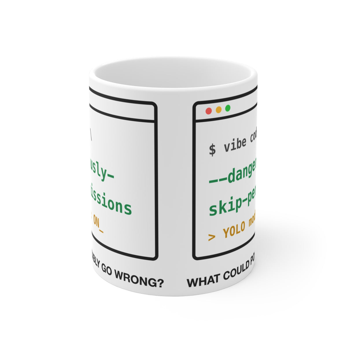 Dangerously Skip Permissions Terminal design on an 11 oz ceramic mug, view 2