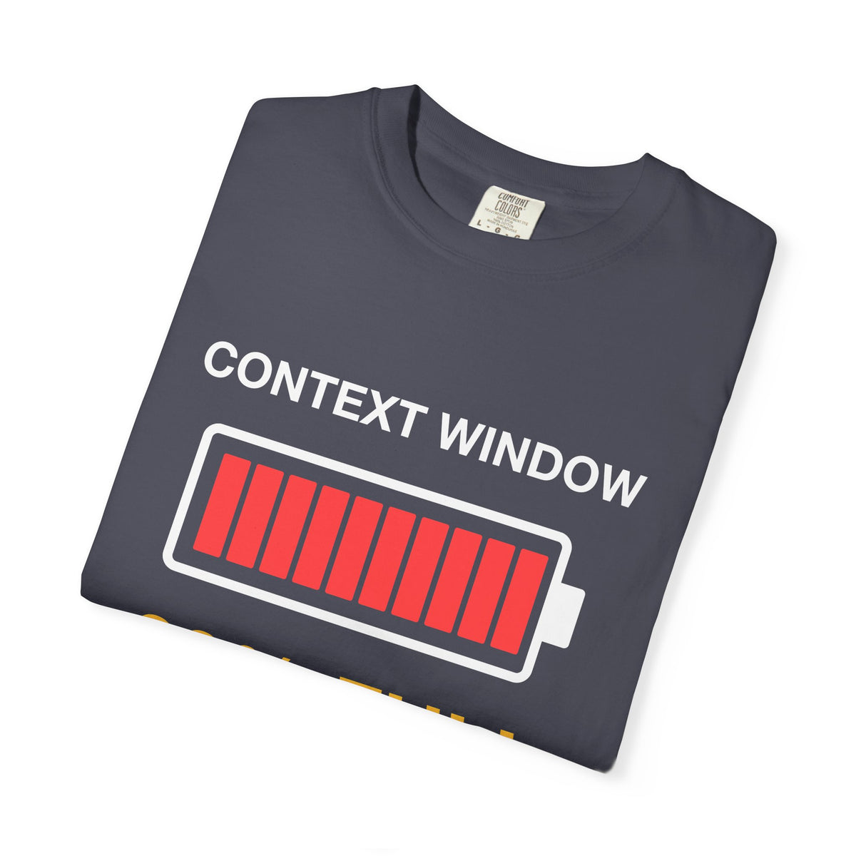 Context Window 99% Full Premium Garment-Dyed Tee