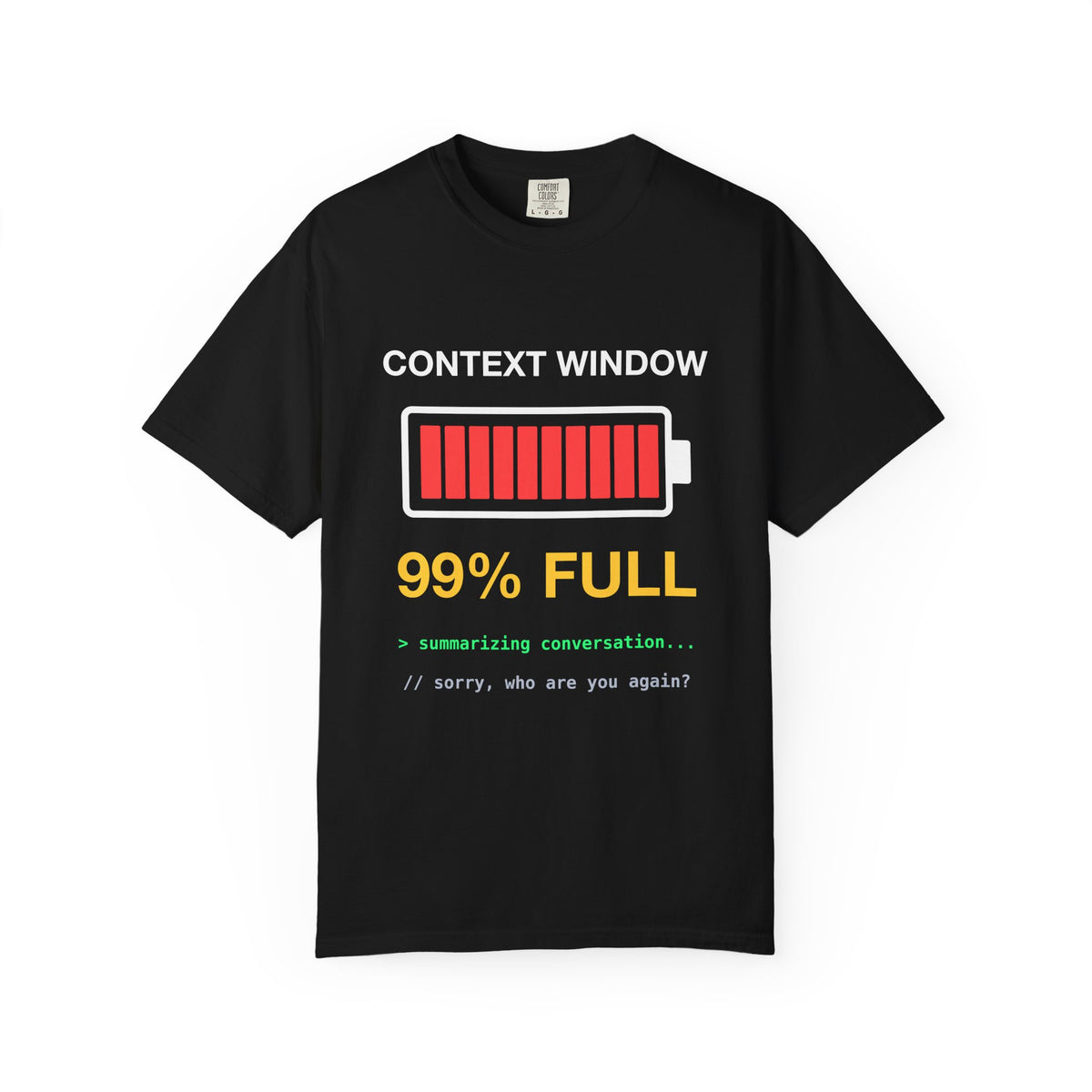 Context Window 99% Full Premium Garment-Dyed Tee