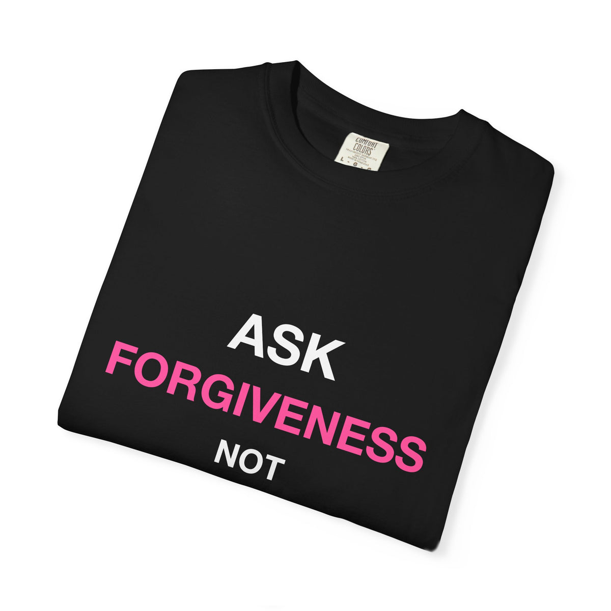 Ask Forgiveness Not Permission Dangerously Skip Permissions Premium Garment-Dyed Tee