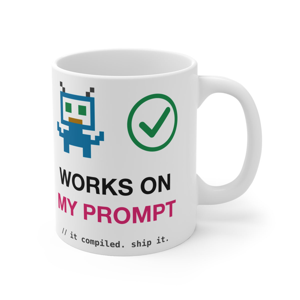 Works On My Prompt Pixel Robot Mug, 11 oz