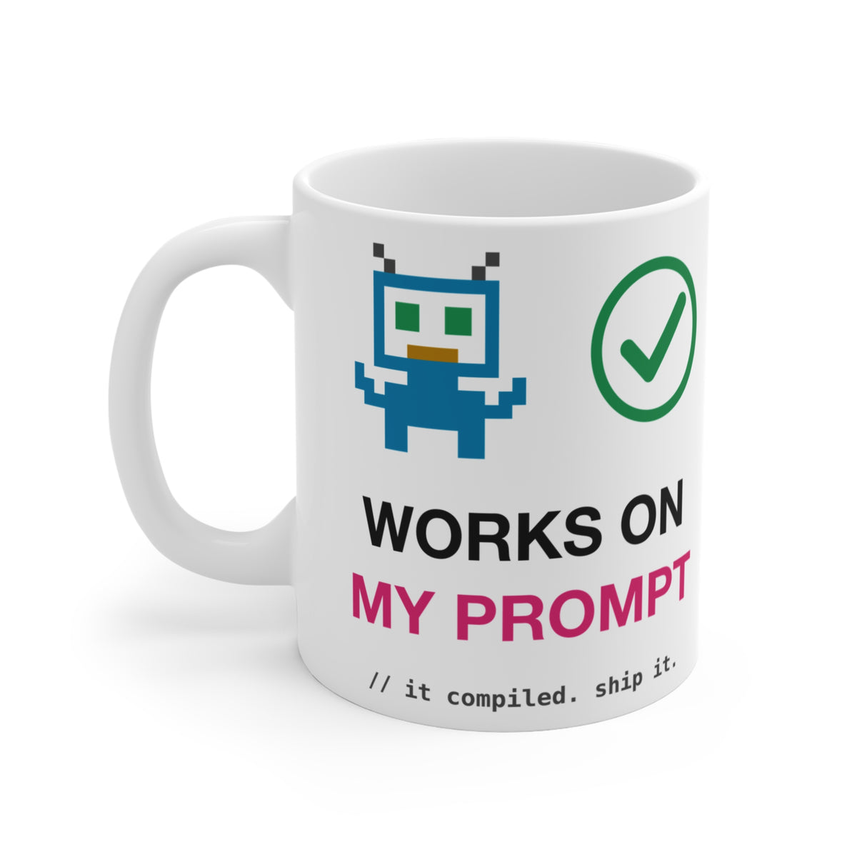 Works On My Prompt Pixel Robot Mug, 11 oz
