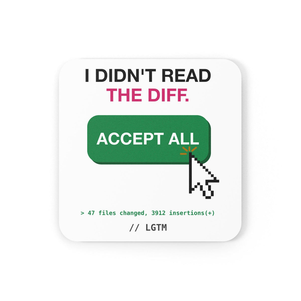 I Didn't Read The Diff Accept All Coaster in the Vibe Coding Coaster Set of 4