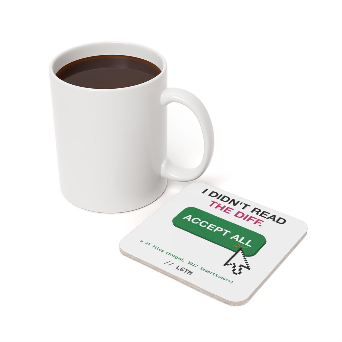 I Didn't Read The Diff Accept All Coaster