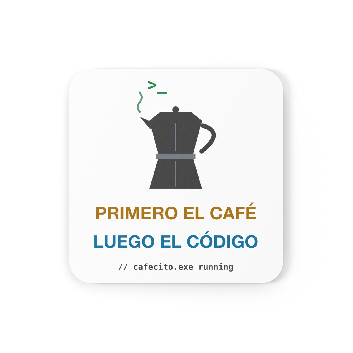Primero El Café Luego El Código Coaster