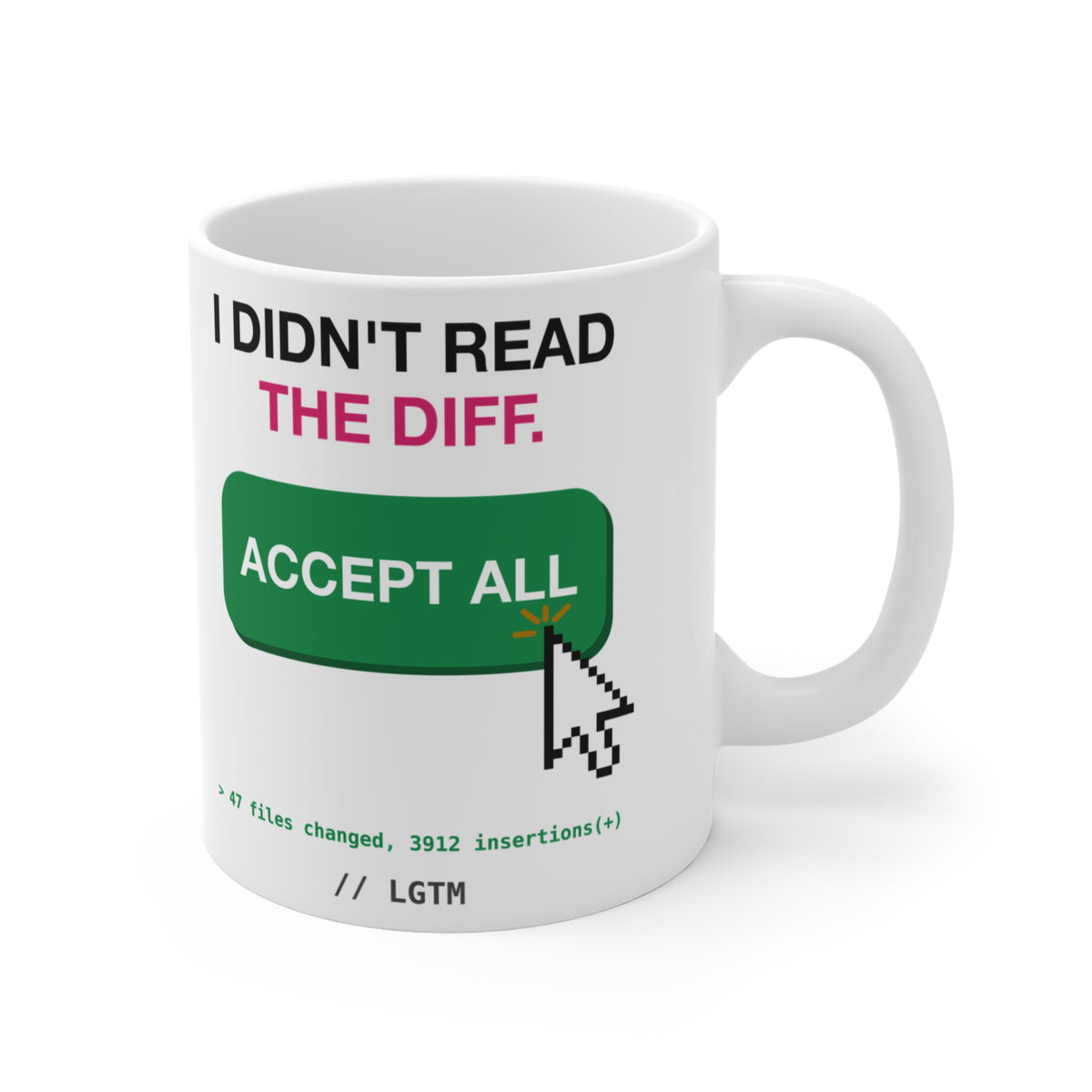 I Didn't Read The Diff Accept All Mug, 11 oz