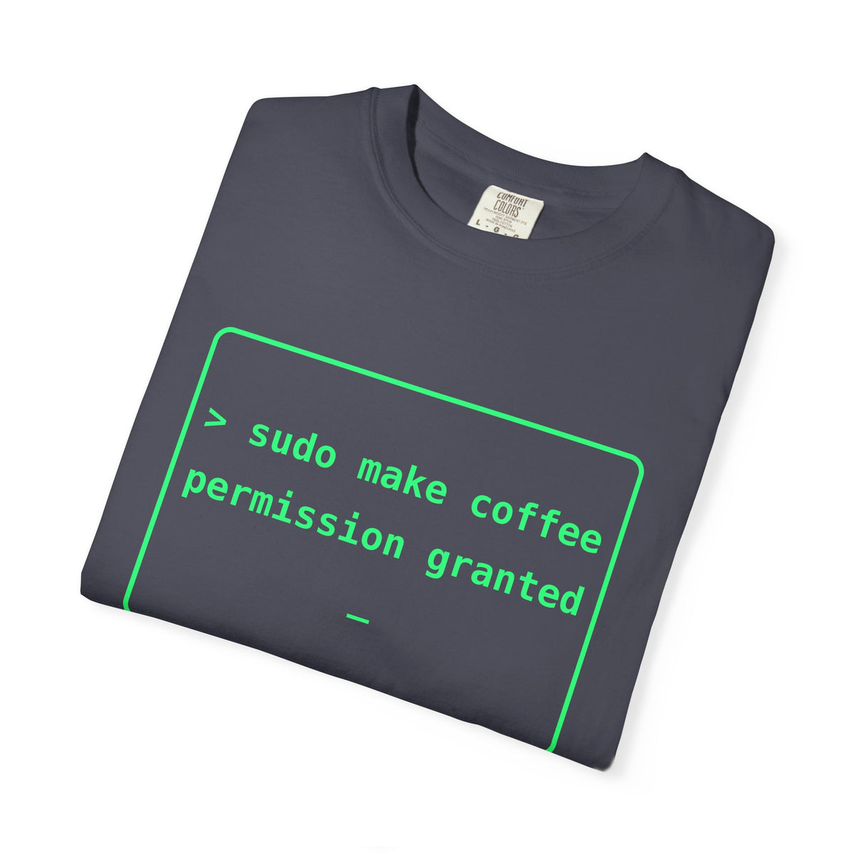 Sudo Make Coffee Terminal Premium Garment-Dyed Tee
