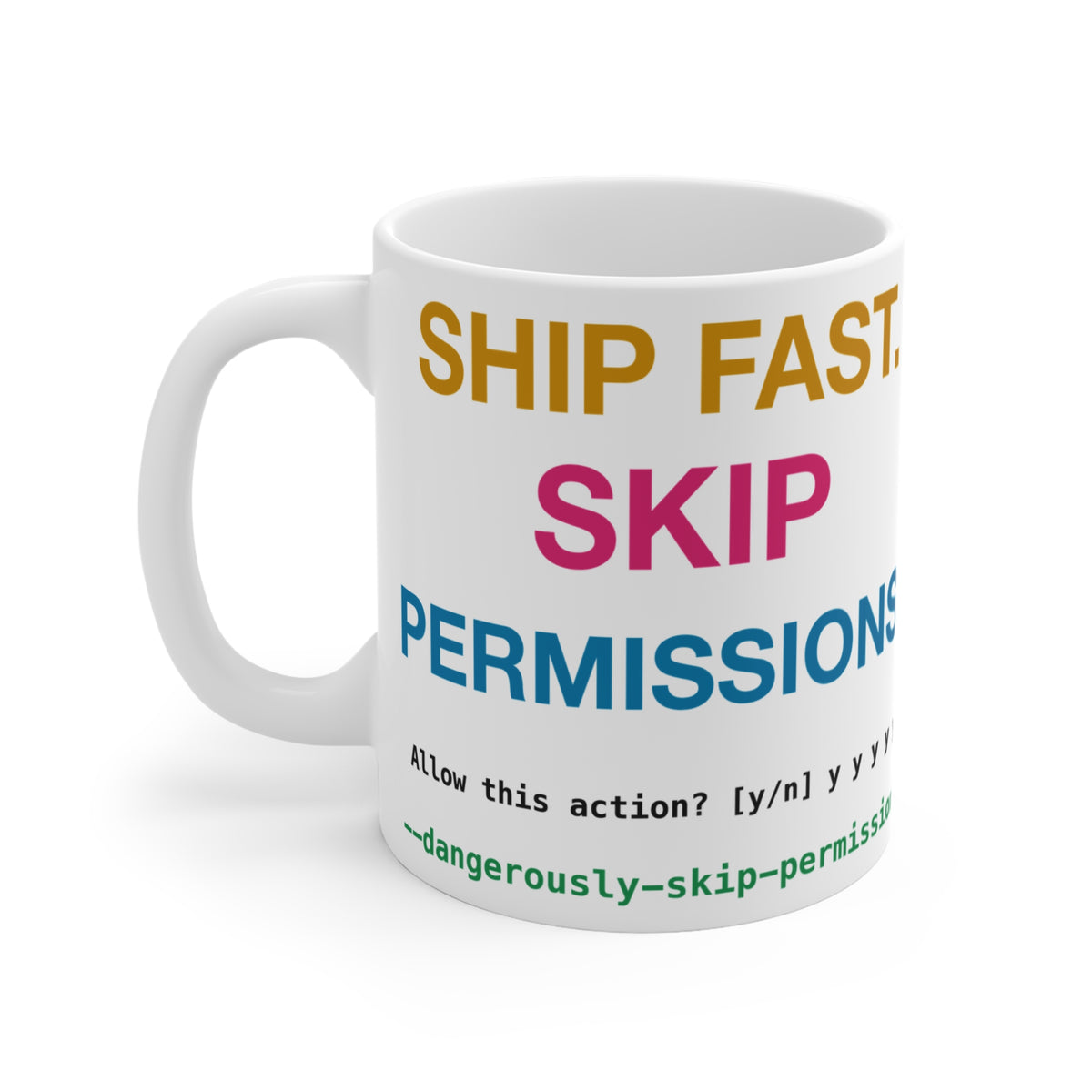 Ship Fast Skip Permissions Mug, 11 oz
